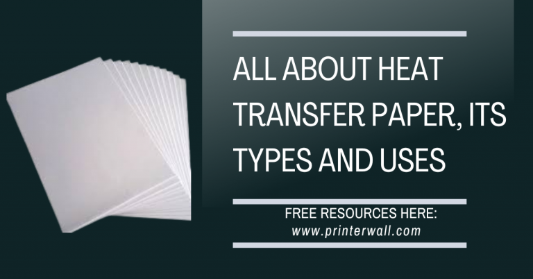 All About Heat Transfer Paper, Its Types and Uses
