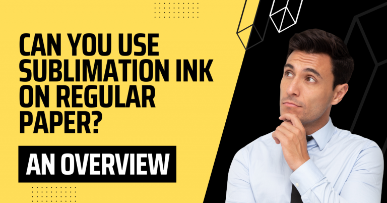 Can You Use Sublimation Ink on Regular Paper
