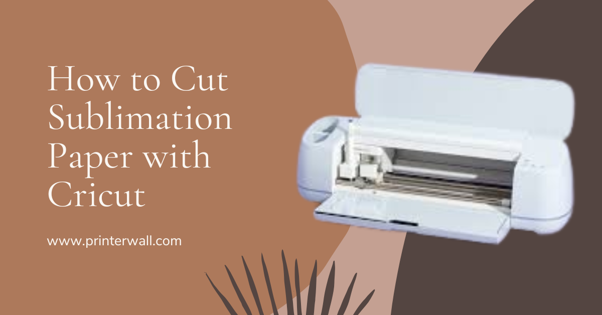 How to Cut Sublimation Paper with Cricut