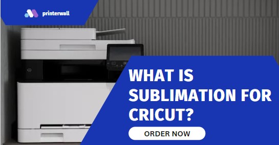 What is sublimation for cricut?