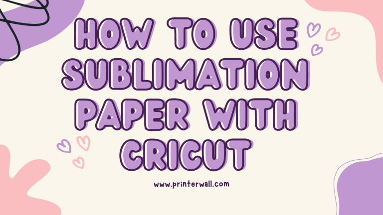 How to Use Sublimation Paper with Cricut