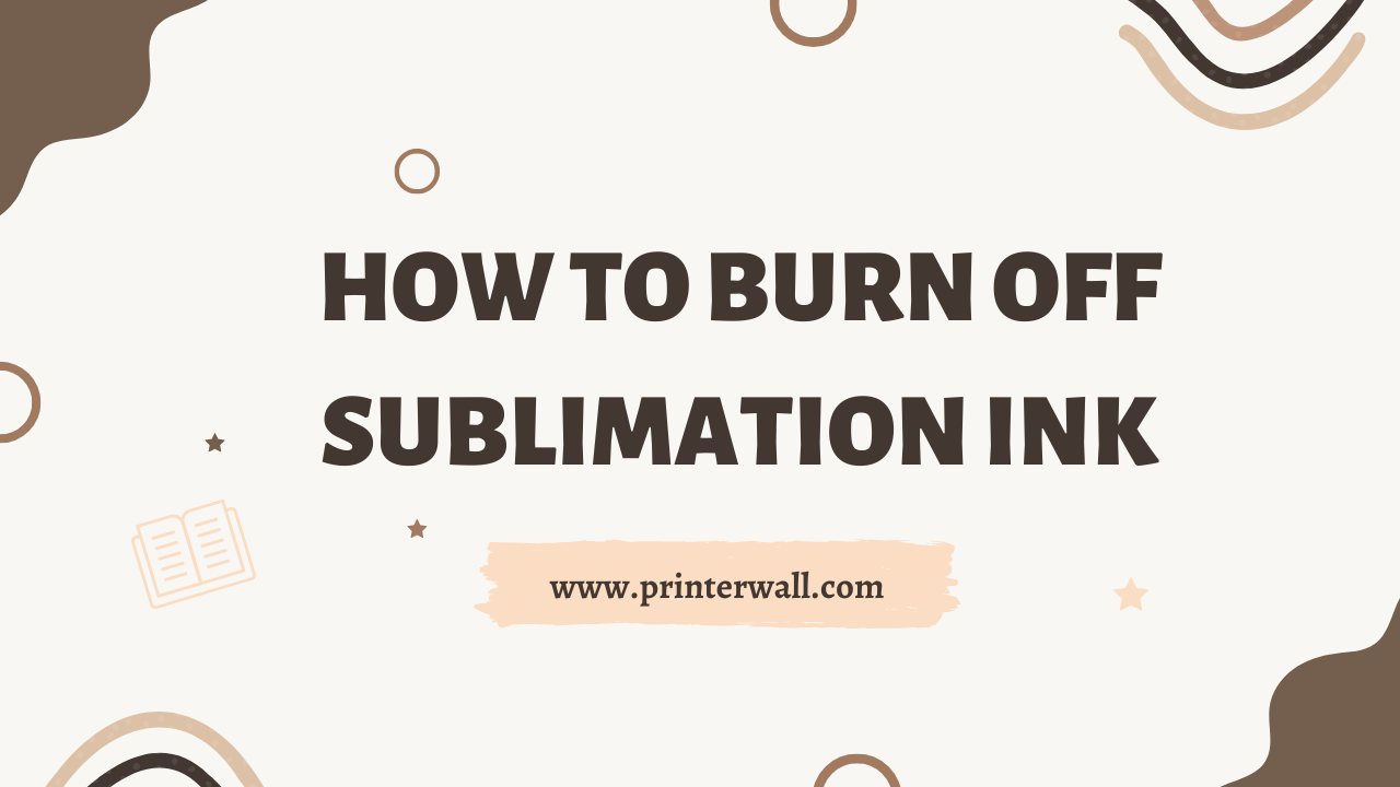 How to Burn Off Sublimation Ink