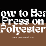 How to Heat Press on Polyester