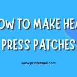 How to Make Heat Press Patches