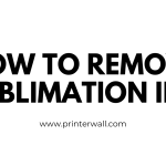 How to Remove Sublimation ink