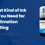 What Kind of Ink Do You Need for Sublimation Printing