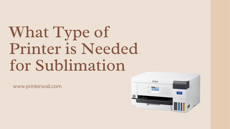 What Type of Printer is Needed for Sublimation