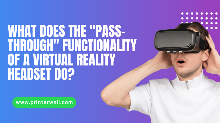What Does the Pass-Through Functionality of a Virtual Reality Headset do