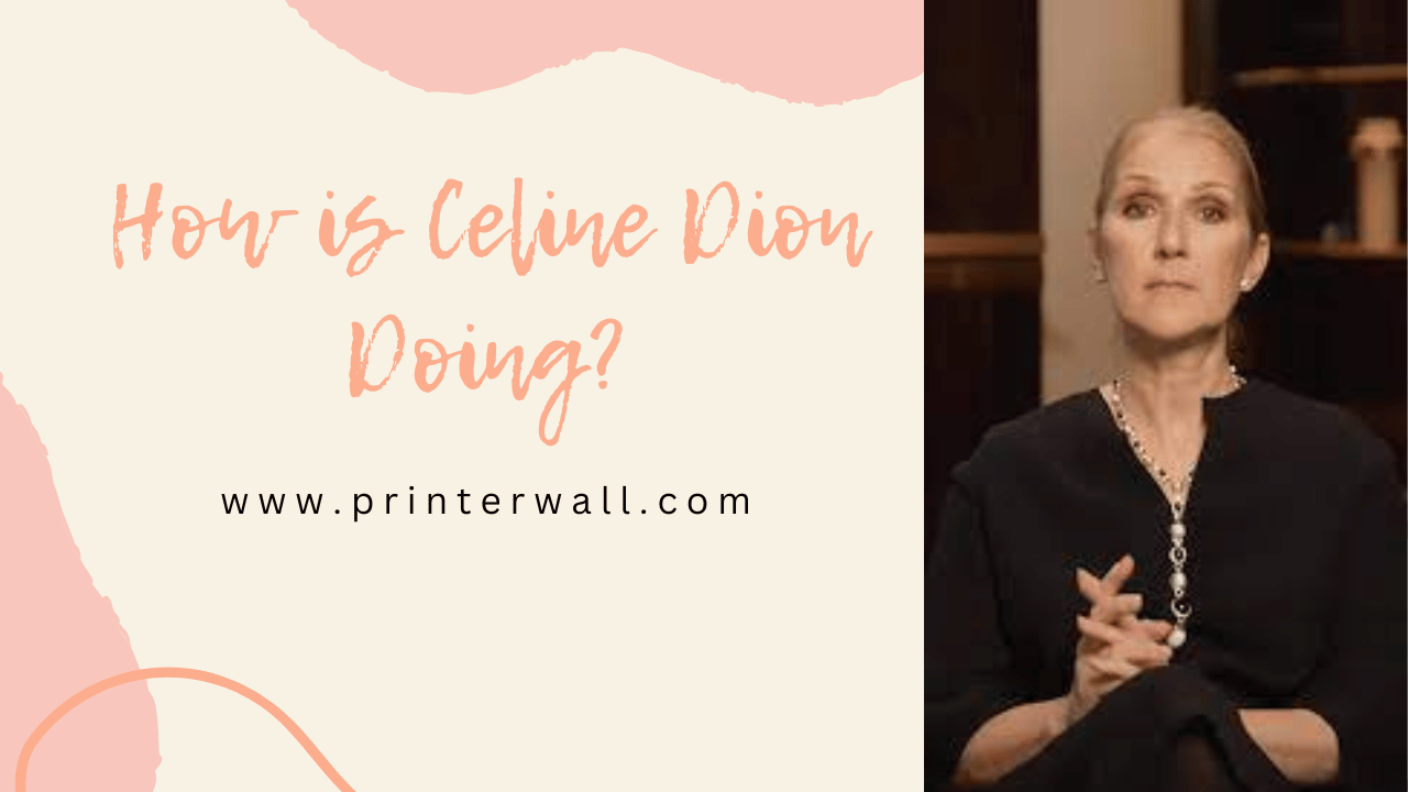 How-is-Celine-Dion-Doing