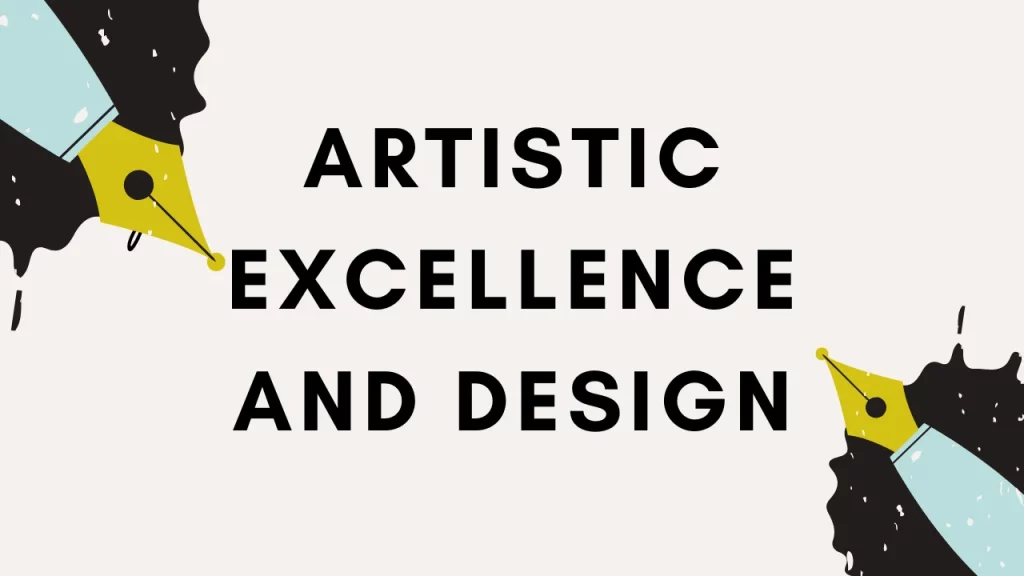 Artistic Excellence and Design