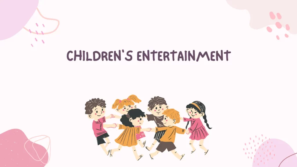 Children's Entertainment