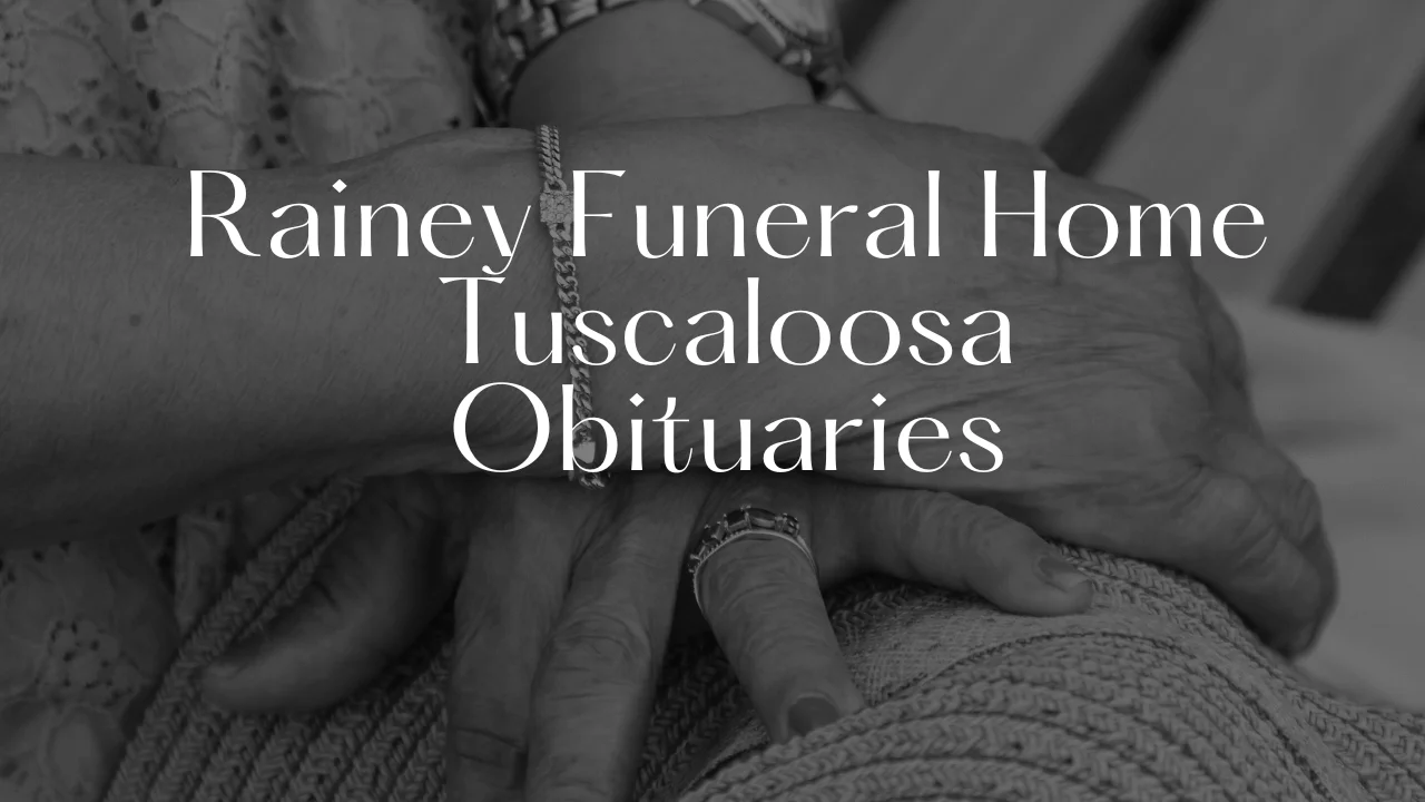 Rainey Funeral Home Tuscaloosa Obituaries