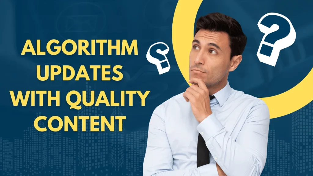 Algorithm Updates with Quality Content