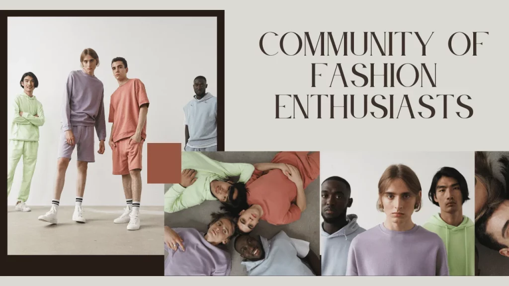 Community of Fashion Enthusiasts