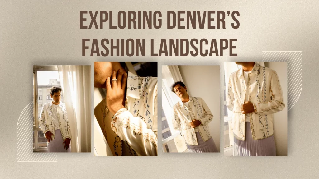 Exploring Denver’s Fashion Landscape