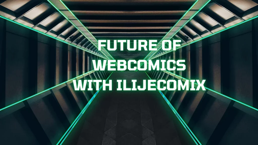 Future of Webcomics with Ilijecomix