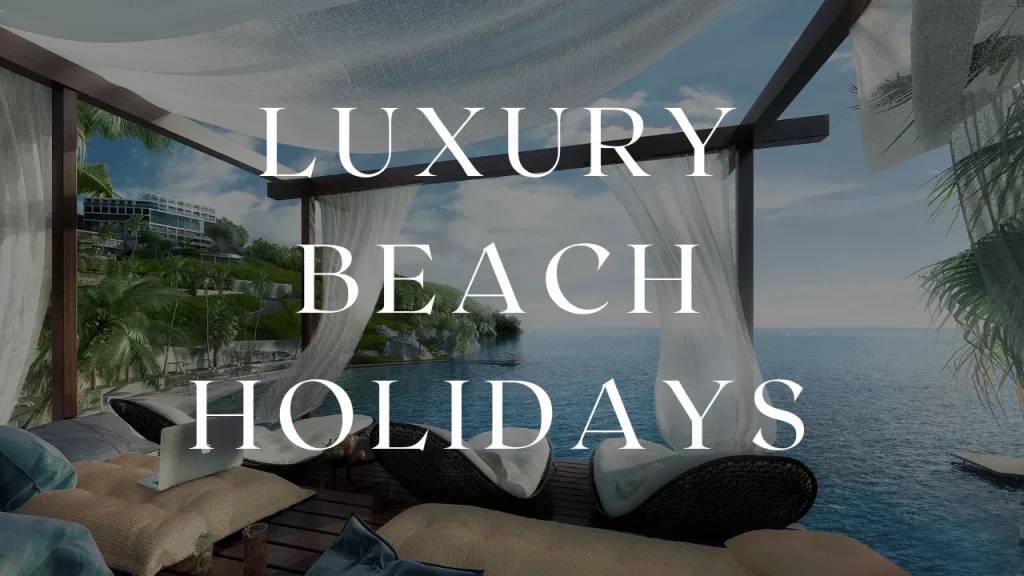 Luxury Beach Holidays