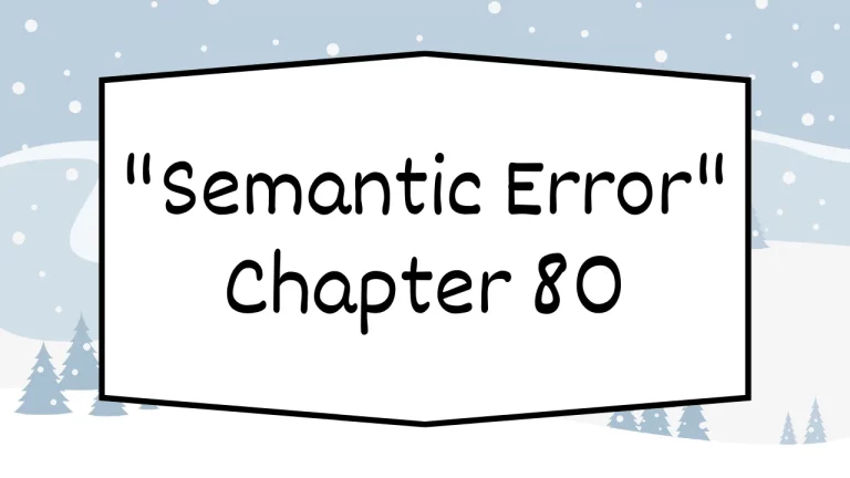 "Semantic Error" Chapter 80