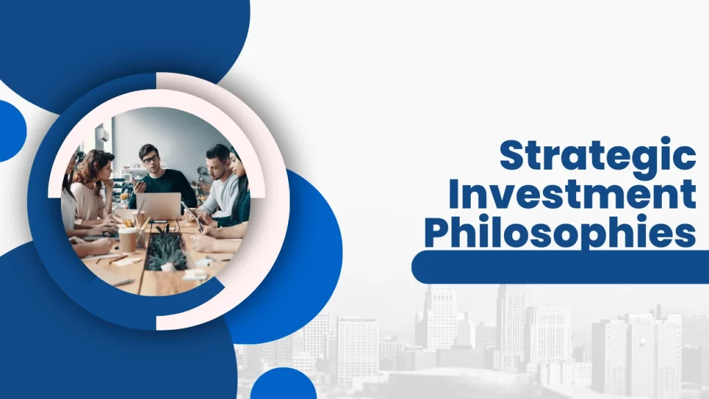 Strategic Investment Philosophies