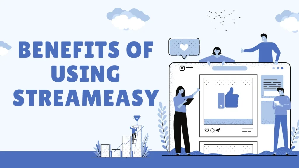 Benefits of Using StreamEASY