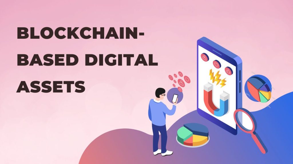 Blockchain-based Digital Assets