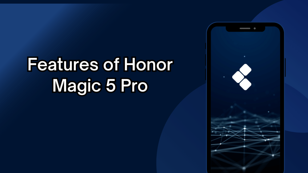 Features of Honor Magic 5 Pro
