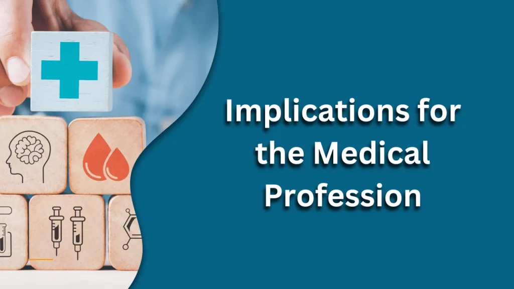 Implications for the Medical Profession