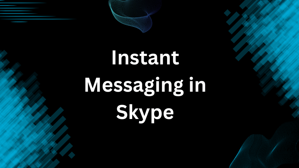 Instant Messaging in Skype