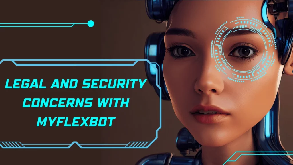 Legal and Security Concerns with MyFlexBot