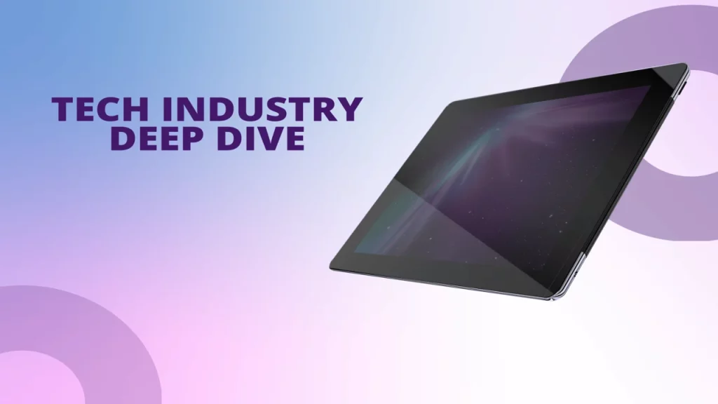 Tech Industry Deep Dive