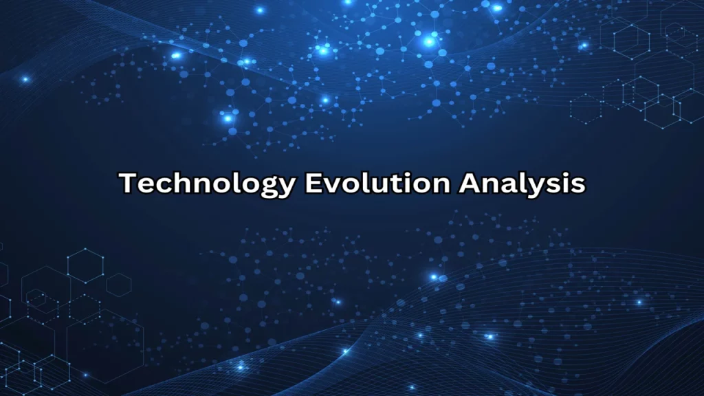 Technology Evolution Analysis