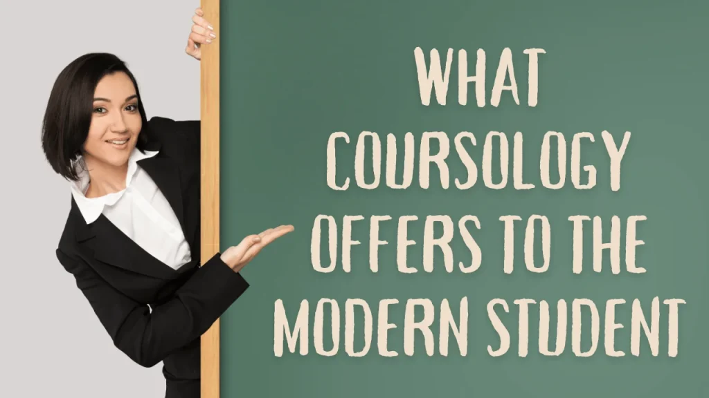 What Coursology Offers to the Modern Student