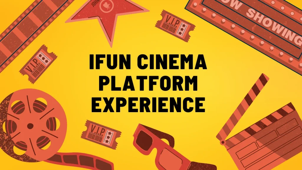 iFun Cinema Platform Experience