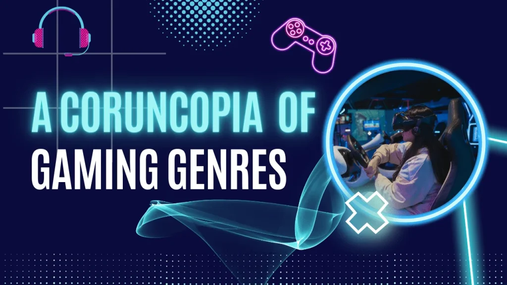A Cornucopia of Gaming Genres