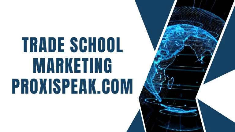 Trade School Marketing Proxispeak.com