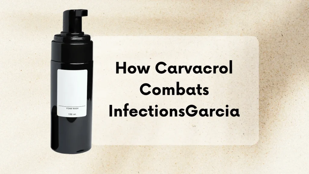How Carvacrol Combats Infections