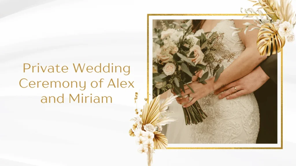 Private Wedding Ceremony of Alex and Miriam