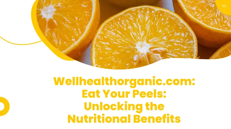 Wellhealthorganic.comEat Your Peels Unlocking the Nutritional Benefits