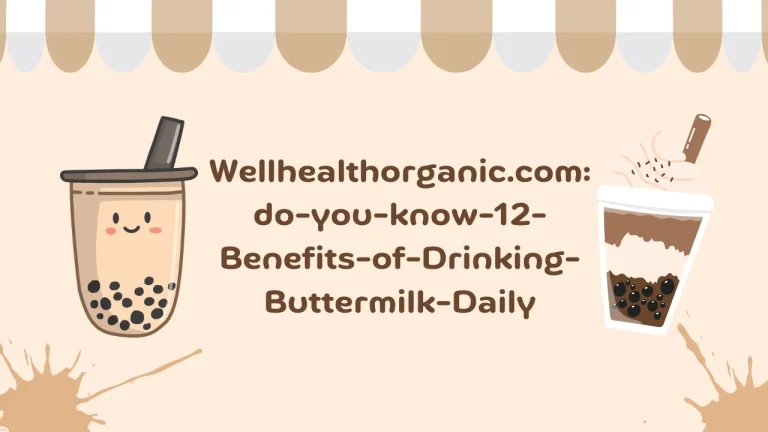 Wellhealthorganic.comdo-you-know-12-Benefits-of-Drinking-Buttermilk-Daily