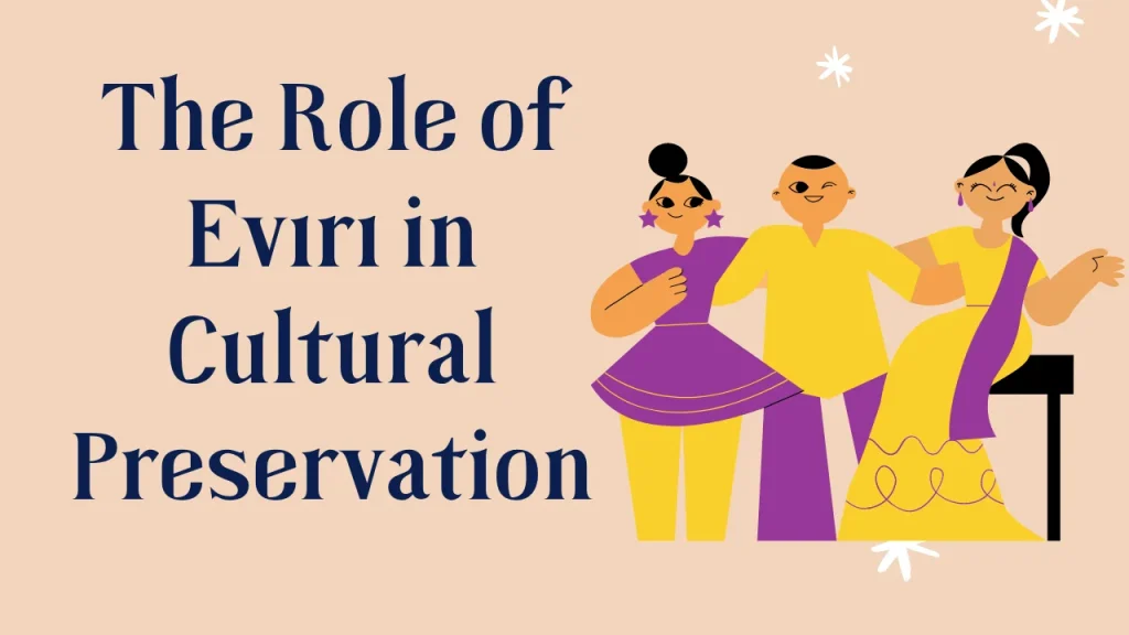 The Role of Evırı in Cultural Preservation