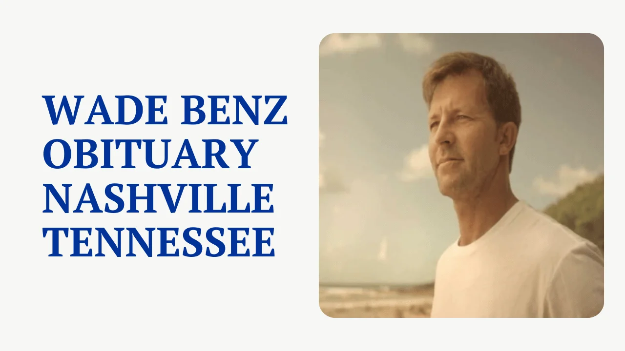 Wade Benz Obituary Nashville Tennessee