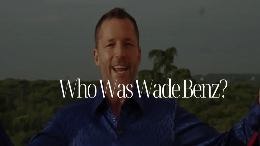 Who Was Wade Benz?