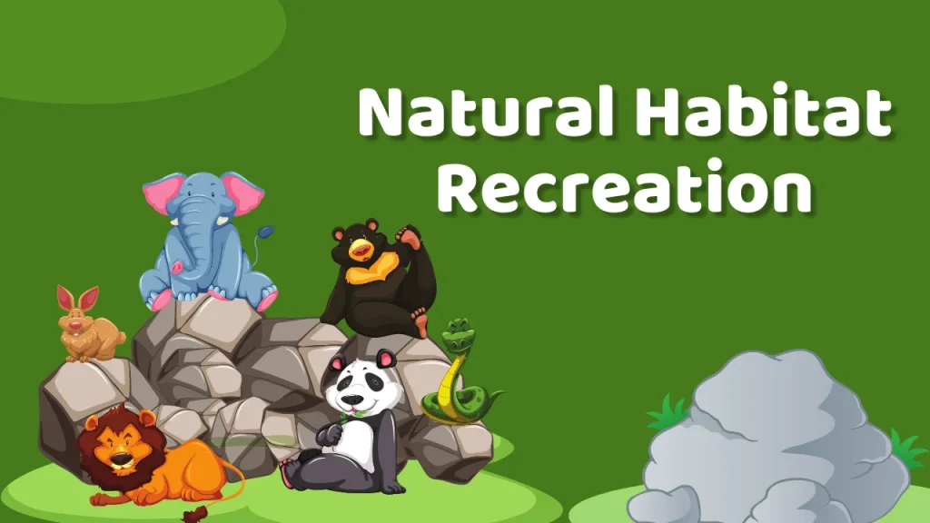 Natural Habitat Recreation