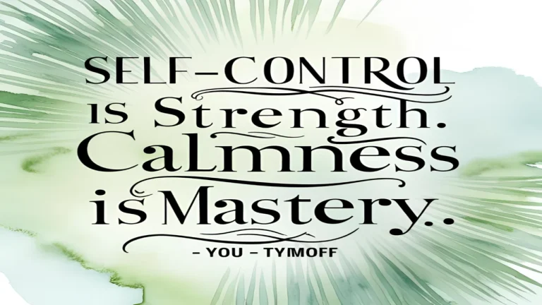 Self-Control Is Strength. Calmness is Mastery. You - Tymoff